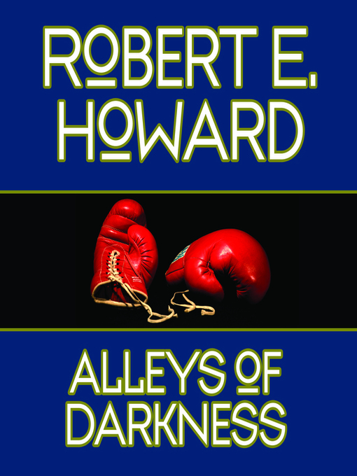 Title details for Alleys Darkness by Robert E. Howard - Wait list
